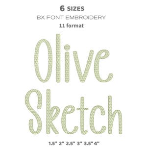 May include: Image showing the words "Olive" and "Sketch" in a light green, textured font. The text is labeled as "BX FONT EMBROIDERY" and available in 6 sizes, ranging from 3.8 cm to 10.2 cm in height.