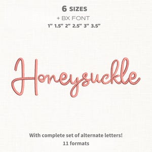 May include: A pink embroidered "Honeysuckle" script font design. The image includes text indicating six sizes, ranging from 1" to 3.5", and the availability of a BX font. Additional text states the availability of alternate letters and 11 formats.