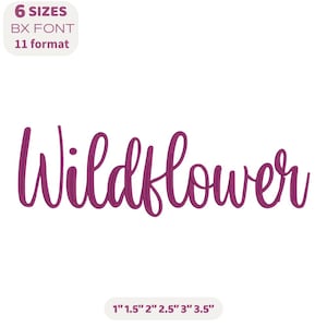 May include: A cursive word art design of the word "Wildflower" in a deep magenta color. The image includes text indicating six size options, a BX font, and 11 formats. Size options range from 1 inch to 3.5 inches.