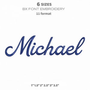 May include: The name Michael is written in a dark blue cursive script font. Above the name, the text reads 6 SIZES, BX FONT EMBROIDERY, and 11 format. Below the name, the text reads 1 inch, 1.5 inches, 2 inches, 2.5 inches, 3 inches, and 3.5 inches.