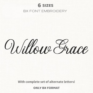 Peut inclure: Texte noir en cursive "Willow Grace" sur fond blanc. L'image présente un ensemble de broderie de police avec 6 tailles. Le texte supplémentaire comprend "BX FONT EMBROIDERY", "With complete set of alternate letters!" et "ONLY BX FORMAT".
