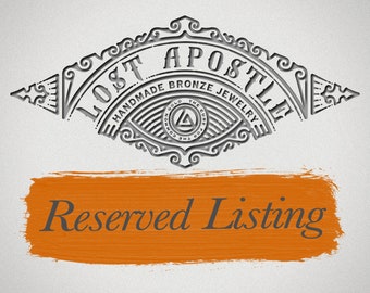 May include: A graphic design featuring the text Lost Apostle Handmade Bronze Jewelry with an eye-shaped emblem containing a triangle. Below this, an orange brushstroke background displays the dark gray text Reserved Listing in a serif font.