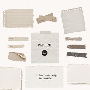 May include: A collection of beige and off-white paper scraps, including lined notebook paper, torn edges, and adhesive tape strips. One central square paper features the text PAPERIE 61, and another rectangular piece displays the text All Those Trendy Things You See Online.