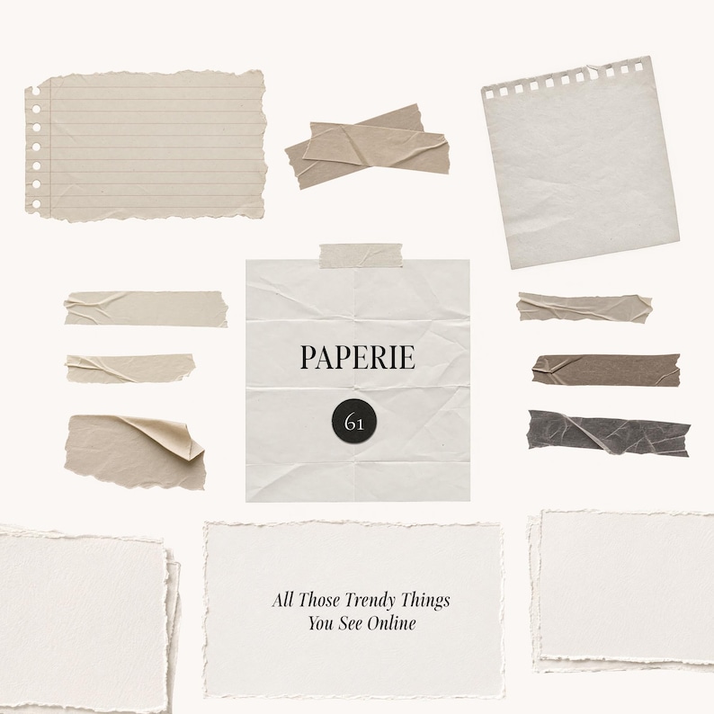 May include: A collection of beige and off-white paper scraps, including lined notebook paper, torn edges, and adhesive tape strips. One central square paper features the text PAPERIE 61, and another rectangular piece displays the text All Those Trendy Things You See Online.