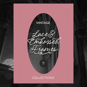 May include: A vintage-style pink cover with an oval cutout, featuring the text "Vintage Lace & Embossed Frames" in elegant script. The cover includes embossed decorative elements and the word "Collections" at the bottom.