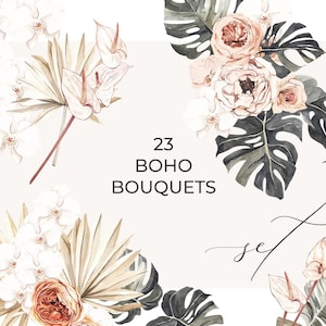 May include: A digital collection of 23 floral arrangements featuring watercolour illustrations of blush roses, white orchids, anthuriums, and dark green monstera leaves. The text 23 BOHO BOUQUETS set is centred on a light beige background.