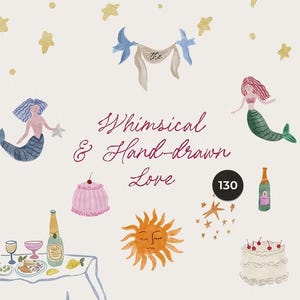 May include: A whimsical illustration with mermaids, food, and stars. The text reads "Whimsical & Hand-drawn Love" with a number 130. The image features a table with food, a cake, and a bottle of champagne.