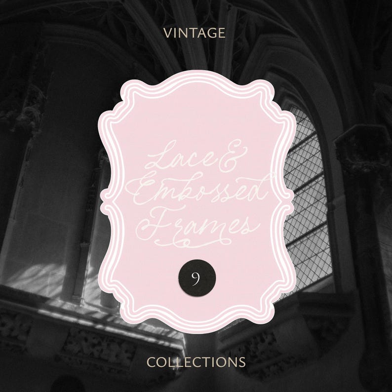 May include: A pink, ornate frame with the words "Lace & Embossed Frames" in elegant script. The number "9" is in a black circle. The word "VINTAGE" is at the top, and "COLLECTIONS" is at the bottom. The background is a grayscale image of a building.