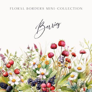 Op de afbeelding: Waterverfillustratie van een bloemenrand met diverse bessen en wilde bloemen. De afbeelding bevat rode aardbeien, bramen en witte madeliefjes, met het woord "Berries" in cursief.