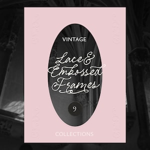 May include: A pink card with an oval cutout featuring the text "VINTAGE Lace & Embossed Frames" in elegant script. The number "9" is at the bottom of the oval, and the word "COLLECTIONS" is at the bottom of the card.