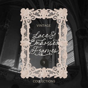 May include: A vintage-style rectangular frame with intricate lace and embossed floral designs. The frame is a light beige color and features the text "Vintage Lace & Embossed Frames" and "9 Collections". The background is a blurred image of a building.