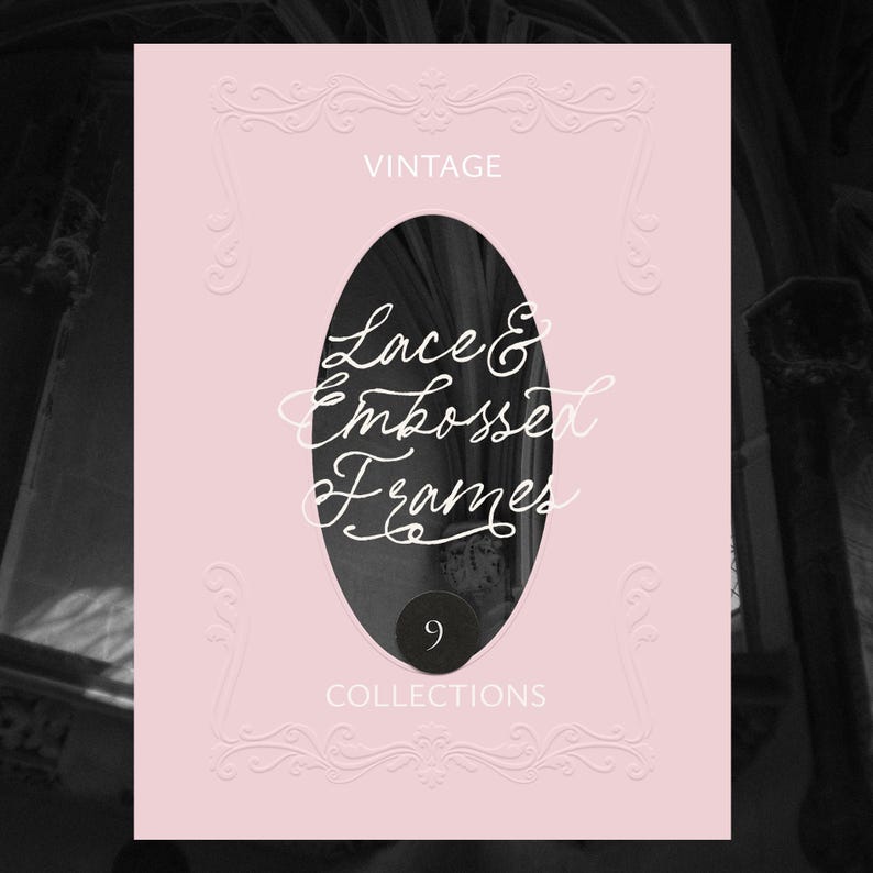 May include: A pink, vintage-style card with embossed floral frame details. The card features an oval cutout revealing a blurred background. The text reads "VINTAGE Lace & Embossed Frames 9 COLLECTIONS."