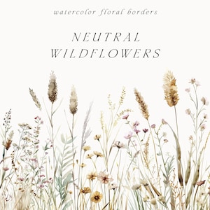 May include: Watercolor floral borders featuring neutral wildflowers in shades of beige, brown, and green. The image includes text that reads "watercolor floral borders" and "NEUTRAL WILDFLOWERS". The design showcases a variety of delicate floral elements.