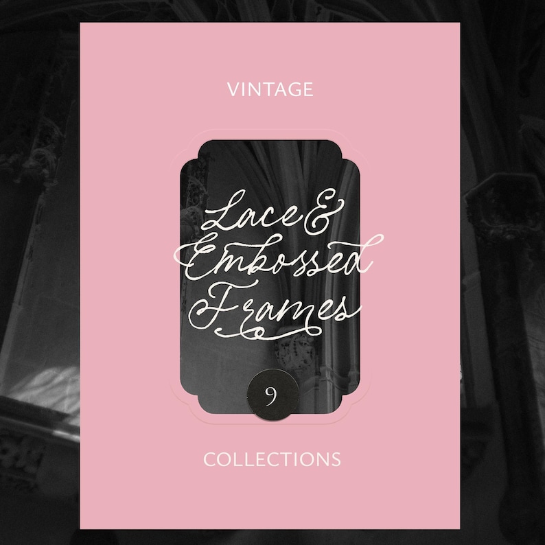 May include: A pink vintage-themed card with the text "VINTAGE" at the top and "COLLECTIONS" at the bottom. The card features a black and white image within a decorative frame, with the words "Lace & Embossed Frames" in elegant script.