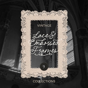 May include: A vintage-style rectangular frame with intricate lace and embossed detailing. The frame is a light cream color, with the words "Vintage Lace & Embossed Frames" in elegant script. The number "9" is in a small black circle, with the word "Collections" below.