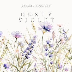 May include: Watercolor illustration of a floral border with the words "Floral Borders" and "Dusty Violet". The image features a variety of wildflowers in shades of purple, lavender, and pink, with green and tan foliage.