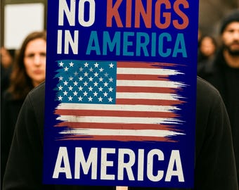 No Kings In America Protest Sign, Anti-Trump Resistance, Political Activist Poster, Rally Sign, Resist Fascism Protest Poster,