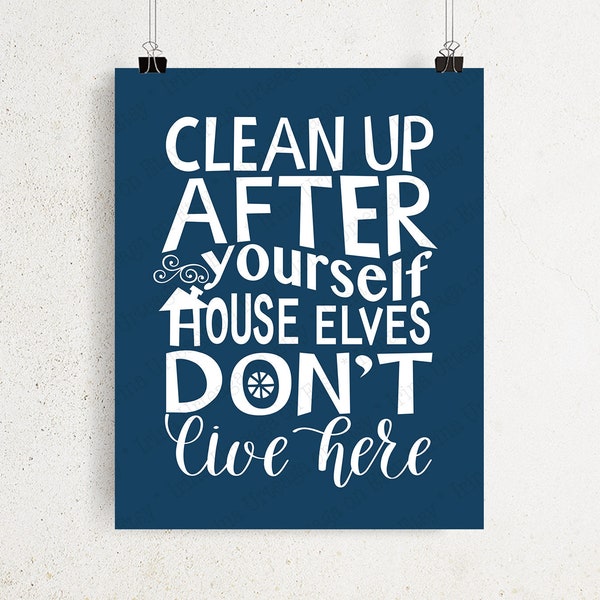 House rules sign PRINTABLE wall Art, Clean up after yourself House elves don't live here, Blue Kitchen rules funny decor digital download