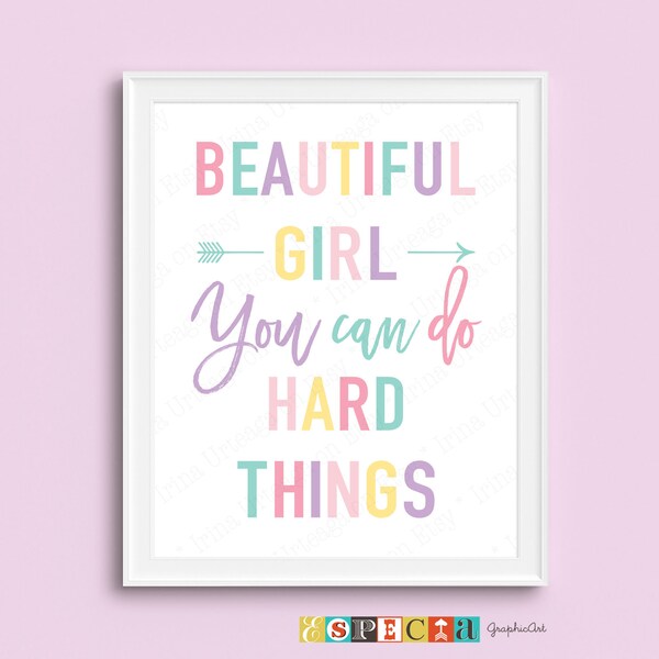 Baby girl nursery decor, Beautiful girl you can do hard things PRINTABLE wall art in pastel colors, 8x10 11x14 and 16x20 digital download