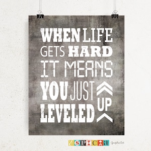 When Life Gets Hard It Means You Just Leveled Up – Motivational Printable Wall Art, Digital Download for Home or Office Decor