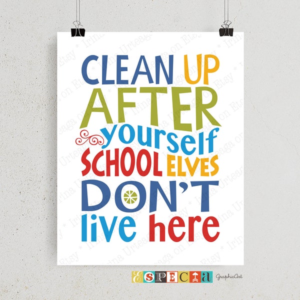 Schulregeln, Clean up after yourself Schulelfen leben hier nicht DRUCKBARE Wandkunst für DIY Homeschool Klassenzimmer Dekor, 8x10 11x14 Poster