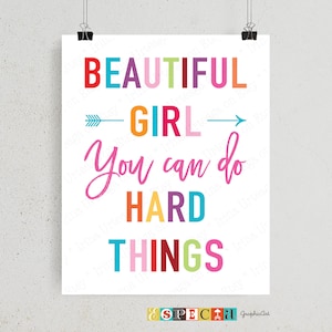 Beautiful girl you can do hard things PRINTABLE wall art for girls room decor, teen girl bedroom, Inspirational quote, college student gift