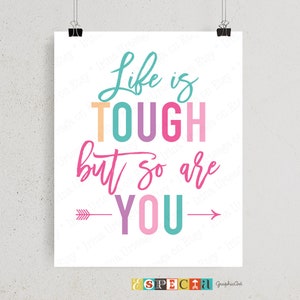 Life is tough but so are you Printable wall art print for DIY girl room decor, 8x10 and 11x14 digital download poster