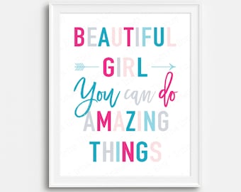Beautiful girl you can do amazing things PRINTABLE poster for girls room decor, teen bedroom wall art Digital print 8x10 11x14 and 16x120