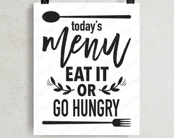 Eat it or go hungry Kitchen rules sign printable wall art, Today's menu cooking quote for DIY cottage core kitchen decor, Digital download