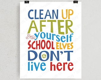 School rules, Clean up after yourself School elves don't live here PRINTABLE wall art for DIY homeschool classroom decor, 8x10 11x14 poster