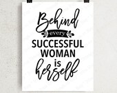 Items similar to Behind every successful woman is herself Items similar to Behind every successful woman is herself