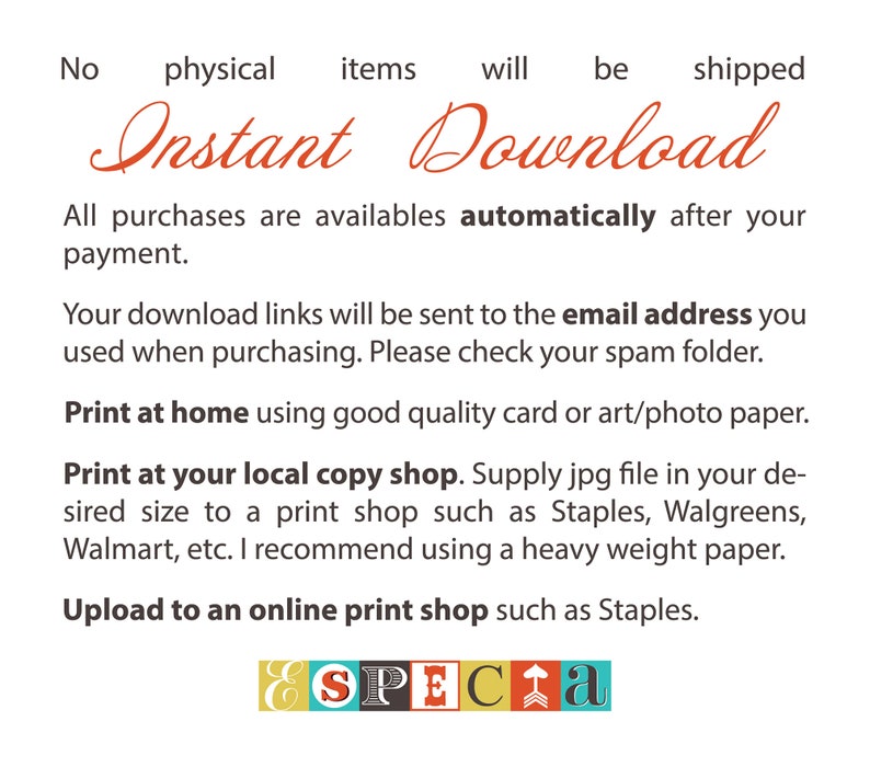 May include: Text that reads "Instant Download" in red cursive font. Below the text, it says "All purchases are available automatically after your payment."  The text continues with instructions for downloading and printing digital files, including printing at home, at a local copy shop, or uploading to an online print shop.