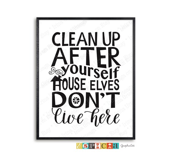 Kitchen Rules Sign Clean Up After Yourself House Elves Etsy