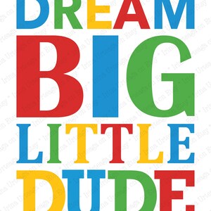 Dream Big Little Dude Printable Wall Art – Colorful Boys Room Decor ...