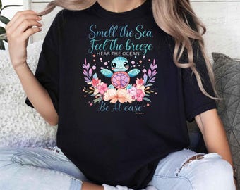Tranquil Sea Turtle T-Shirt – ‘Smell The Sea, Feel The Breeze’ Ocean-Inspired Design | Vibrant Floral Accents