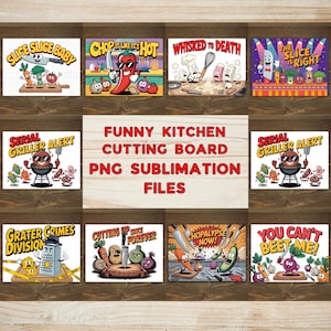 May include: A selection of humorous cutting board designs featuring cartoon vegetables and puns. Designs include phrases such as "Slice Slice Baby" and "Chop It Like It's Hot". The text "Funny Kitchen Cutting Board PNG Sublimation Files" is also visible.