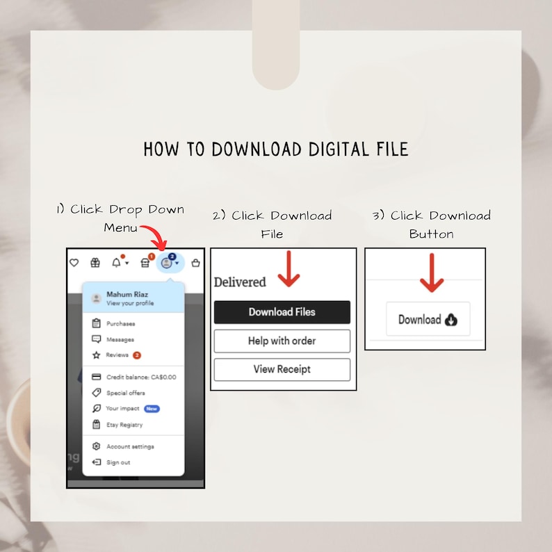 May include: A step-by-step guide on how to download a digital file. The instructions include clicking the drop-down menu, clicking the download file, and clicking the download button. The image includes screenshots of a website interface.