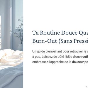 Op de afbeelding: Een lichte slaapkamer met een bed met witte lakens. De Franse tekst luidt "Ta Routine Douce Quand Tu Es en Burn-Out (Sans Pression)", een gids om rust en helderheid te vinden.