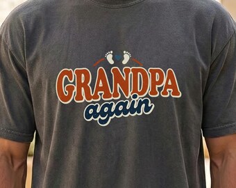 Grandpa Again Shirt, Pregnancy Announcement, New Grandfather Tee, Baby Reveal Gift
