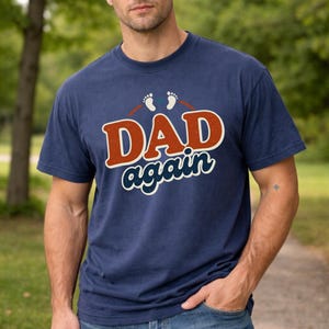Dad Again Shirt, Second Time Dad Announcement, Funny Pregnancy Reveal for Dad, New Baby Reveal Gift, Future Dad Tee