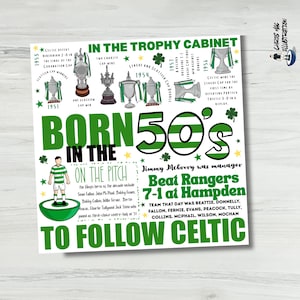 May include: A square print with a white background, green text, and illustrations celebrating Celtic football. It features trophy images, the text "Born in the 50's", and details of a 7-1 victory.