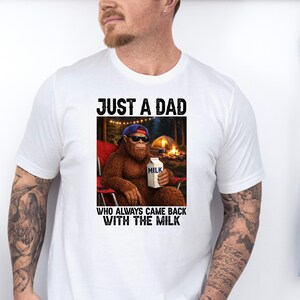 Dad Who Came Back With The Milk Shirt, Funny Bigfoot Dad Tee, Sasquatch Father's Day T-Shirt, Dad Humor Sweatshirt, Camping Dad Crewneck