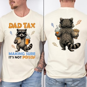 Dad Tax Shirt Raccoon Tee, Funny Father's Day Gift, Trash Panda Dad Sweatshirt, Making Sure It's Not Poison Crewneck, Snack Tax Apparel