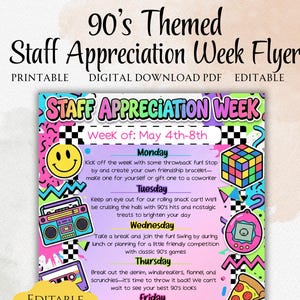 May include: A colorful 90's themed Staff Appreciation Week flyer. The design includes a smiley face, Rubik's Cube, boombox, cassette tape, pizza slice, and a Tamagotchi. The flyer is a printable digital download and editable.