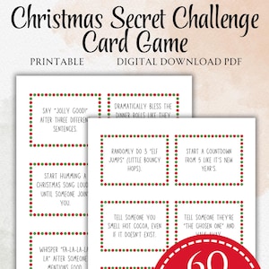 May include: Printable Christmas Secret Challenge Card Game with 60 funny and festive challenge cards. The cards have red and green borders and include phrases like "Say 'Jolly Good!'" and "Tell someone they're 'The Chosen One'"