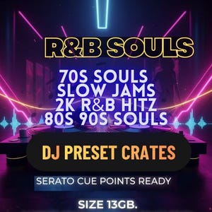 May include: A promotional image for DJ preset crates, featuring the text "R&B SOULS" in yellow. The image lists "70S SOULS, SLOW JAMS, 2K R&B HITZ, 80S 90S SOULS" and "DJ PRESET CRATES". The image also states "SERATO CUE POINTS READY" and "SIZE 13GB."