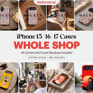 May include: A promotional image showcasing various iPhone cases with different designs. The image includes the text "iPhone 15 | 16 | 17 Cases WHOLE SHOP" and "All Current and Future Mockups Included". The cases feature floral, graphic, and artistic designs.