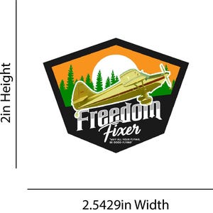 May include: A sticker featuring a vintage airplane design with the text "Freedom Fixer." The design includes an orange sunset, green trees, and the phrase "May all your flying, be good flying."