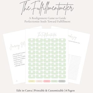 May include: A printable game titled "The Fulfillmentmeter" with a light green and white design. The game is designed to guide perfectionist souls toward fulfillment. The image includes a game board, a list of steps, and the text "Edit in Canva | Printable & Customizable | 8 Pagess."