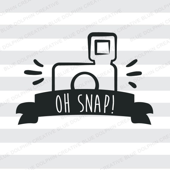 Oh Snap Camera Svg Dxf Png Pdf Photo Booth Sign File Diy Etsy